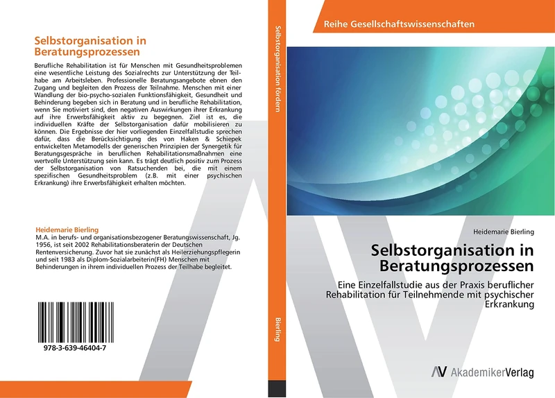 Selbstorganisation in Beratungsprozessen: Eine Einzelfallstudie aus der Praxis beruflicher Rehabilitation für Teilnehmende mit psychischer Erkrankung