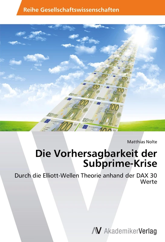 Die Vorhersagbarkeit der Subprime-Krise: Durch die Elliott-Wellen Theorie anhand der DAX 30 Werte - Image 1
