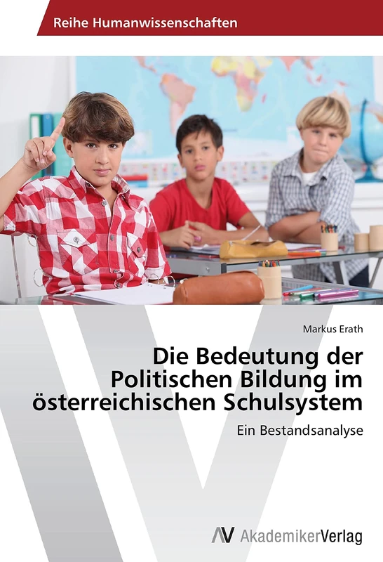 Die Bedeutung der Politischen Bildung im österreichischen Schulsystem: Ein Bestandsanalyse