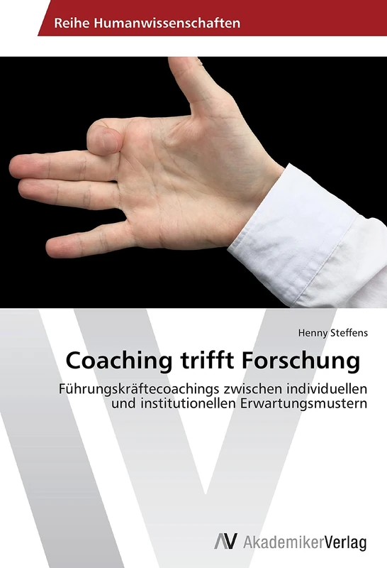 Coaching trifft Forschung: Führungskräftecoachings zwischen individuellen und institutionellen Erwartungsmustern