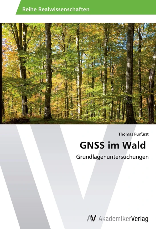 GNSS im Wald: Grundlagenuntersuchungen