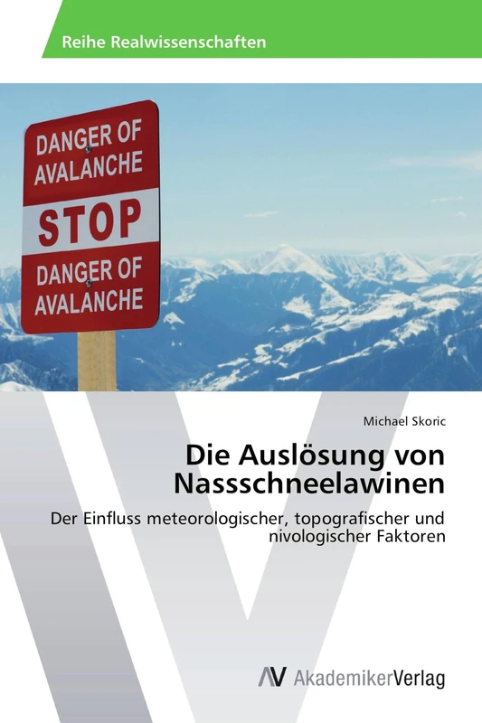 Die Auslösung von Nassschneelawinen: Der Einfluss meteorologischer, topografischer und nivologischer Faktoren - Image 1