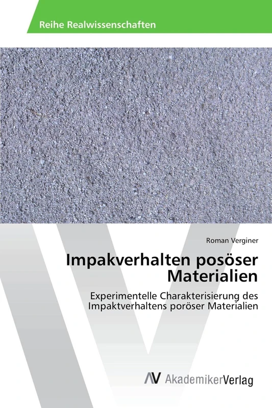 Impakverhalten posöser Materialien: Experimentelle Charakterisierung des Impaktverhaltens poröser Materialien