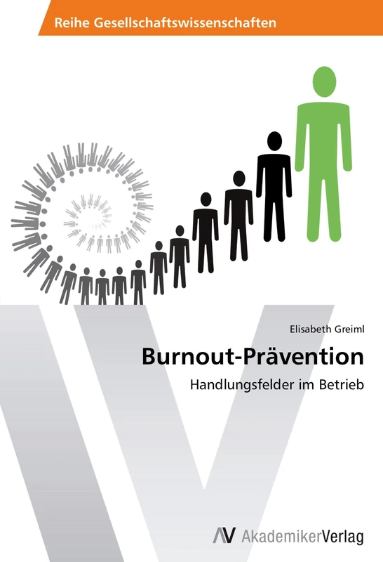 Burnout-Prävention: Handlungsfelder im Betrieb