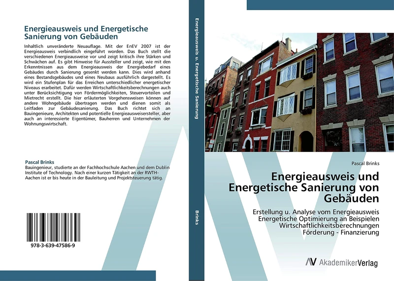 Energieausweis und Energetische Sanierung von Gebäuden: Erstellung u. Analyse vom Energieausweis Energetische Optimierung an Beispielen Wirtschaftlichkeitsberechnungen Förderung - Finanzierung