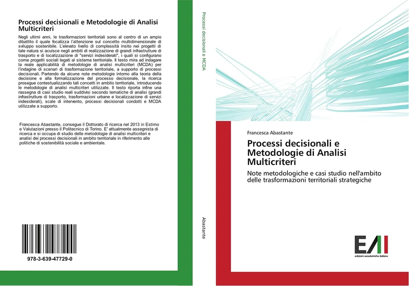 Processi decisionali e Metodologie di Analisi Multicriteri: Note metodologiche e casi studio nell'ambito delle trasformazioni territoriali strategiche