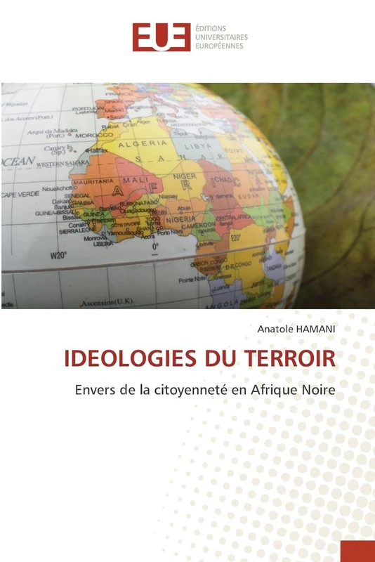 IDEOLOGIES DU TERROIR: Envers de la citoyenneté en Afrique Noire