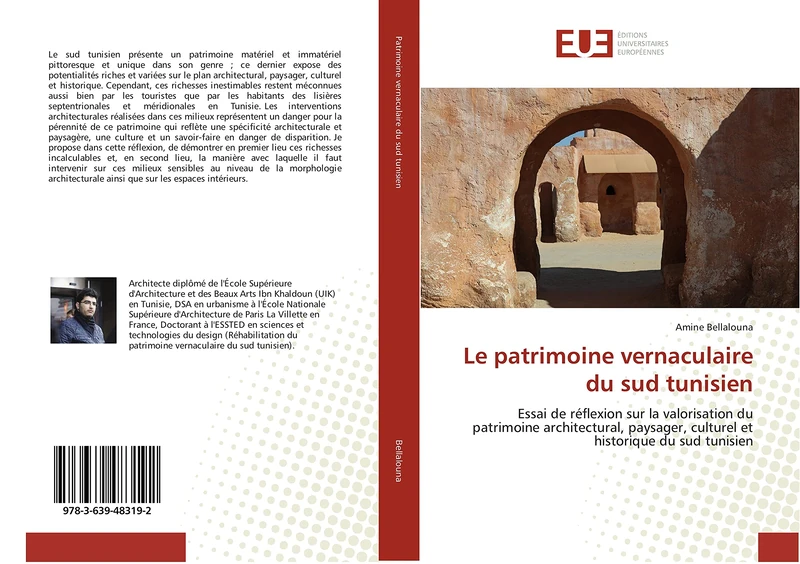 Le patrimoine vernaculaire du sud tunisien: Essai de réflexion sur la valorisation du patrimoine architectural, paysager, culturel et historique du sud tunisien (Omn.Univ.Europ.)