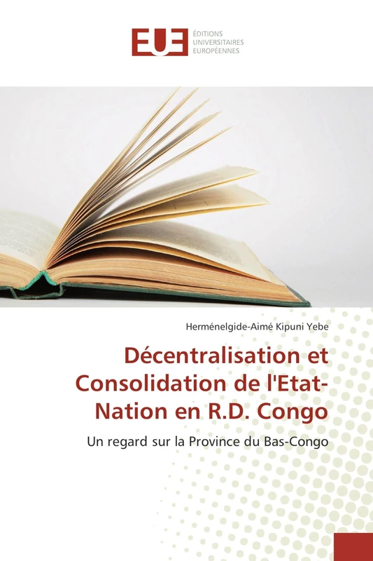 Décentralisation et Consolidation de l'Etat-Nation en R.D. Congo: Un regard sur la Province du Bas-Congo