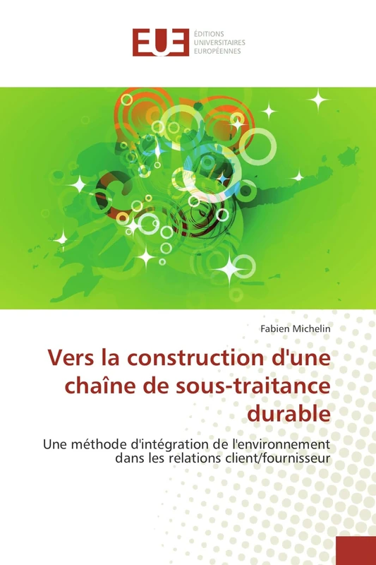 Vers la construction d'une chaîne de sous-traitance durable: Une méthode d'intégration de l'environnement dans les relations client/fournisseur