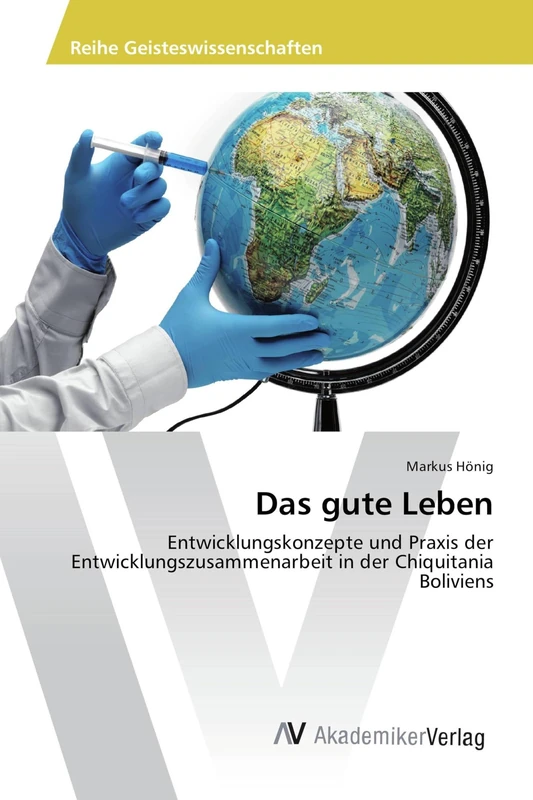 Das gute Leben: Entwicklungskonzepte und Praxis der Entwicklungszusammenarbeit in der Chiquitania Boliviens - Image 1
