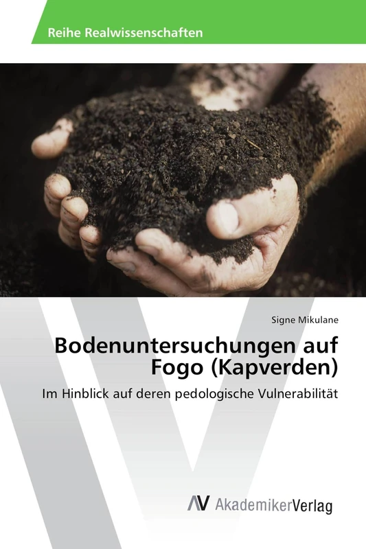 Bodenuntersuchungen auf Fogo (Kapverden): Im Hinblick auf deren pedologische Vulnerabilität