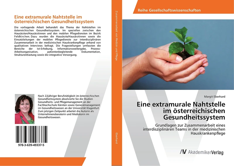 Eine extramurale Nahtstelle im österreichischen Gesundheitssystem: Grundlagen zur Zusammenarbeit eines interdisziplinären Teams in der medizinischen Hauskrankenpflege