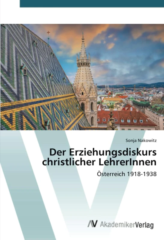 Der Erziehungsdiskurs christlicher LehrerInnen: Österreich 1918-1938 - Image 1