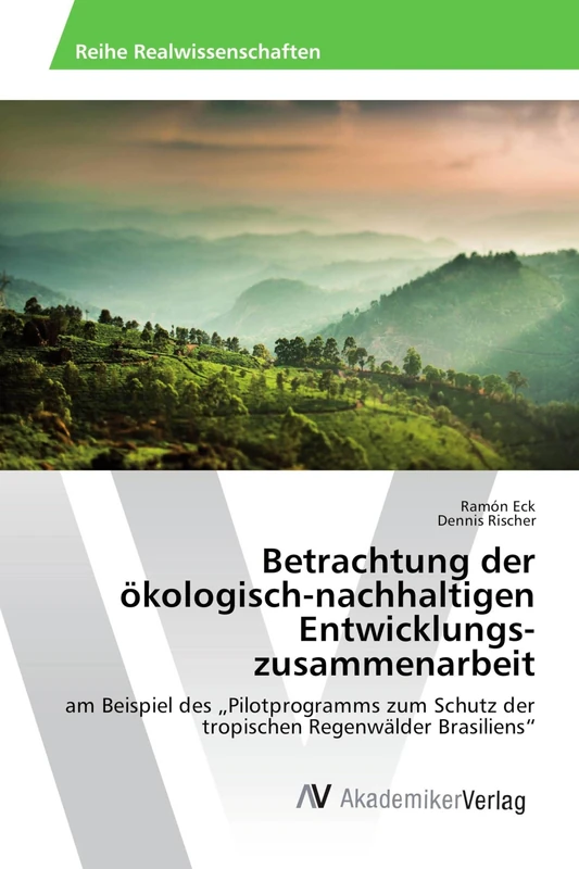 Betrachtung der ökologisch-nachhaltigen Entwicklungszusammenarbeit: am Beispiel des „Pilotprogramms zum Schutz der tropischen Regenwälder Brasiliens“ - Image 1