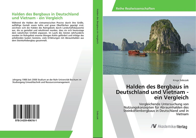 Halden des Bergbaus in Deutschland und Vietnam - ein Vergleich: Vergleichende Untersuchung von Nutzungskonzepten für Abraumhalden des Steinkohlenbergbaus in Deutschland und in Vietnam
