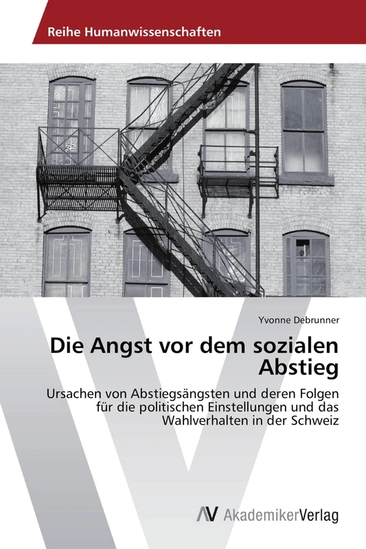 Die Angst vor dem sozialen Abstieg: Ursachen von Abstiegsängsten und deren Folgen für die politischen Einstellungen und das Wahlverhalten in der Schweiz - Image 1