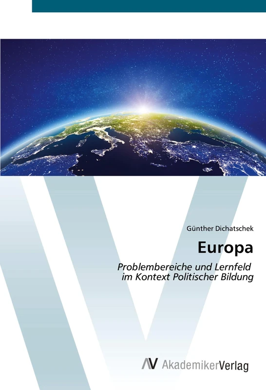 Europa: Problembereiche und Lernfeld im Kontext Politischer Bildung