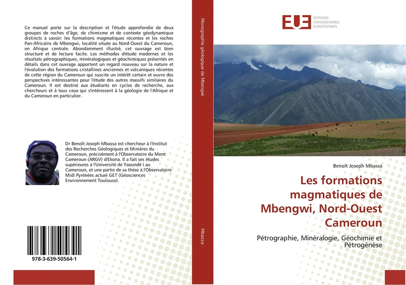 Les formations magmatiques de Mbengwi, Nord-Ouest Cameroun: Pétrographie, Minéralogie, Géochimie et Pétrogénèse