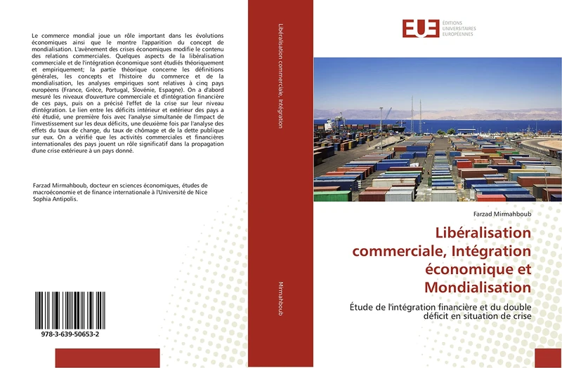 Libéralisation commerciale, Intégration économique et Mondialisation: Étude de l'intégration financière et du double déficit en situation de crise