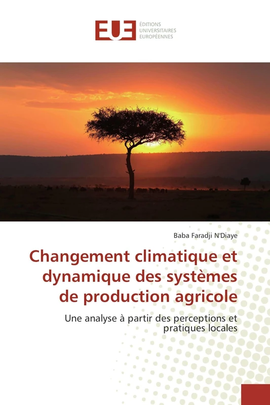 Changement climatique et dynamique des systèmes de production agricole: Une analyse à partir des perceptions et pratiques locales