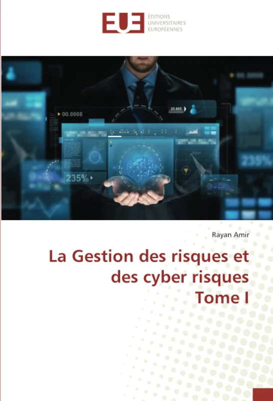 La Gestion des risques et des cyber risques Tome I