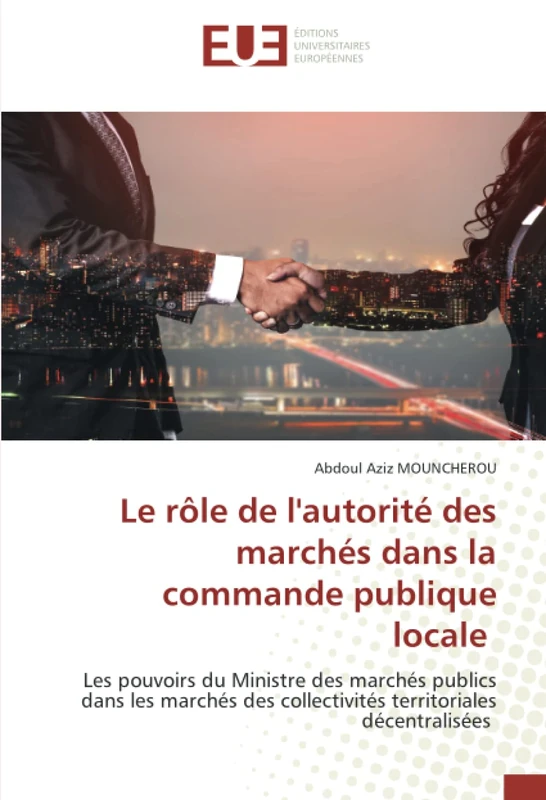 Le rôle de l'autorité des marchés dans la commande publique locale: Les pouvoirs du Ministre des marchés publics dans les marchés des collectivités territoriales décentralisées - Image 1
