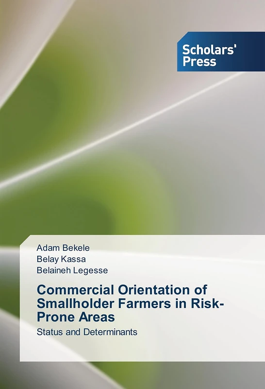 Commercial Orientation of Smallholder Farmers in Risk-Prone Areas: Status and Determinants