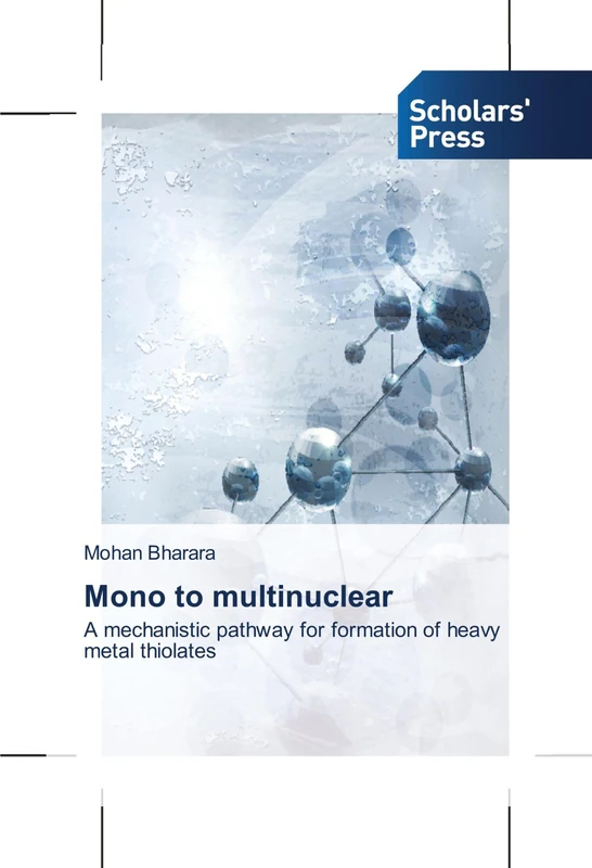 Mono to multinuclear: A mechanistic pathway for formation of heavy metal thiolates