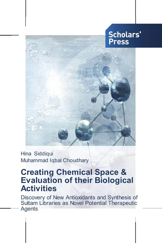 Creating Chemical Space & Evaluation of their Biological Activities: Discovery of New Antioxidants and Synthesis of Sultam Libraries as Novel Potential Therapeutic Agents