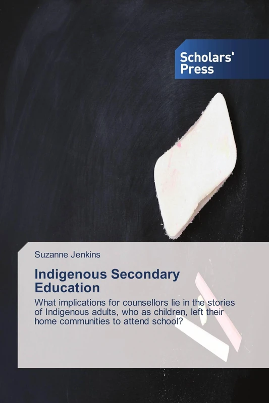 Indigenous Secondary Education: What implications for counsellors lie in the stories of Indigenous adults, who as children, left their home communities to attend school?