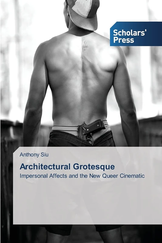 Architectural Grotesque: Impersonal Affects and the New Queer Cinematic - Image 1