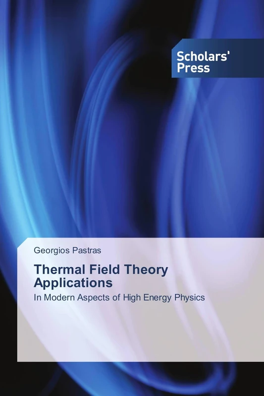 Thermal Field Theory Applications: In Modern Aspects of High Energy Physics