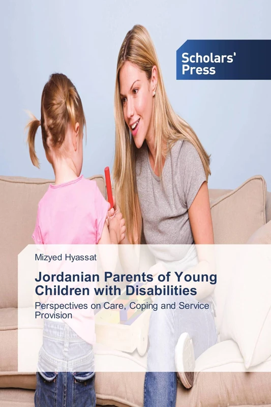 Jordanian Parents of Young Children with Disabilities: Perspectives on Care, Coping and Service Provision - Image 1
