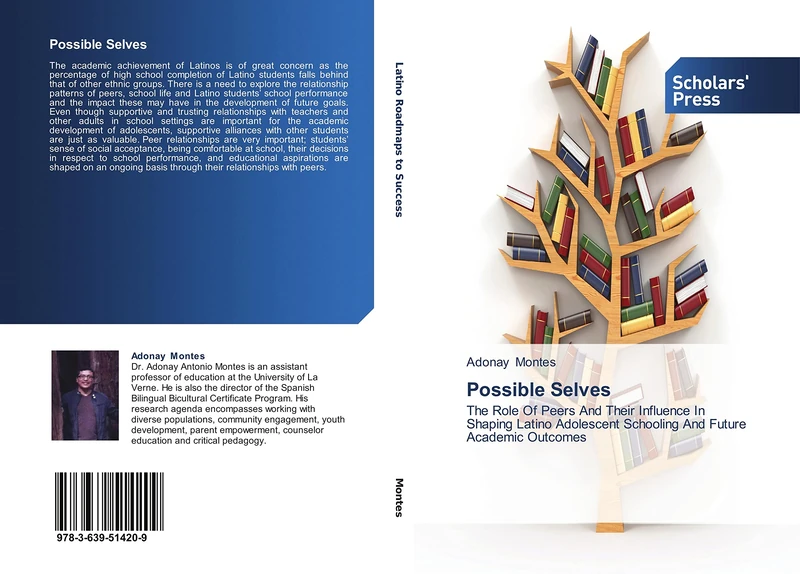 Possible Selves: The Role Of Peers And Their Influence In Shaping Latino Adolescent Schooling And Future Academic Outcomes