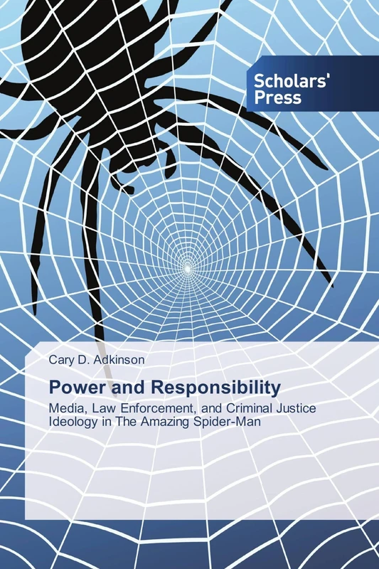 Power and Responsibility: Media, Law Enforcement, and Criminal Justice Ideology in The Amazing Spider-Man - Image 1