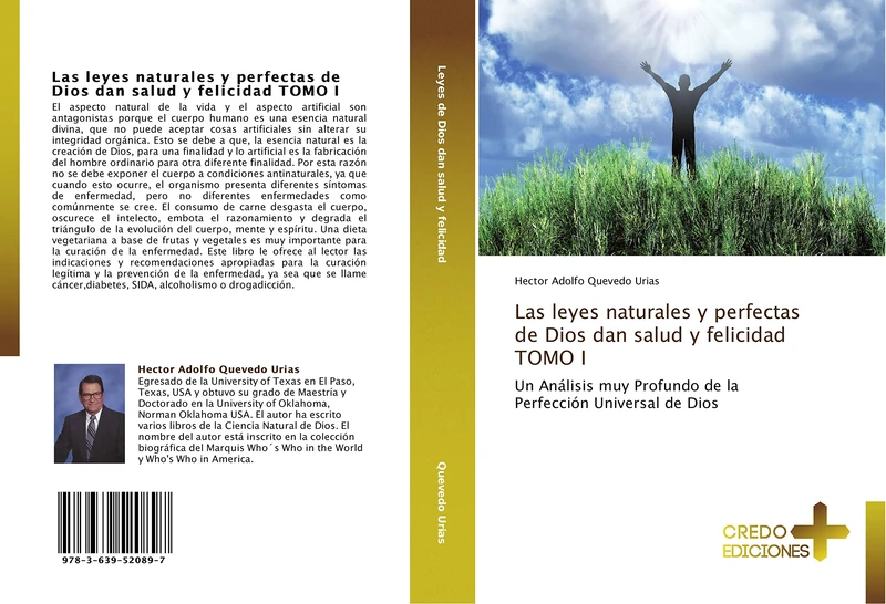 Las leyes naturales y perfectas de Dios dan salud y felicidad TOMO I: Un Análisis muy Profundo de la Perfección Universal de Dios