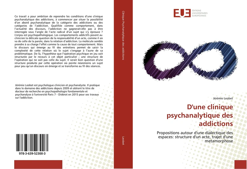 D'une clinique psychanalytique des addictions: Propositions autour d'une dialectique des espaces: structure d'un acte, trajet d'une metamorphose