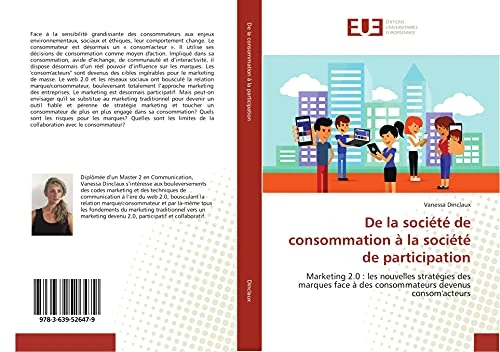 De la société de consommation à la société de participation: Marketing 2.0 : les nouvelles stratégies des marques face à des consommateurs devenus consom'acteurs