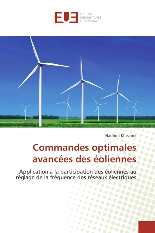 Commandes optimales avancées des éoliennes: Application à la participation des éoliennes au réglage de la fréquence des réseaux électriques