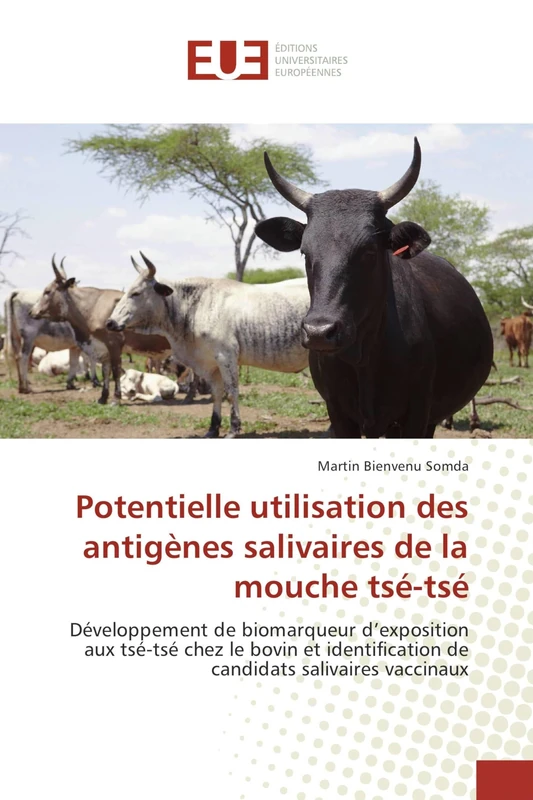 Potentielle utilisation des antigènes salivaires de la mouche tsé-tsé: Développement de biomarqueur d’exposition aux tsé-tsé chez le bovin et identification de candidats salivaires vaccinaux - Image 1