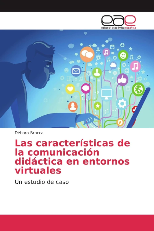Las características de la comunicación didáctica en entornos virtuales: Un estudio de caso