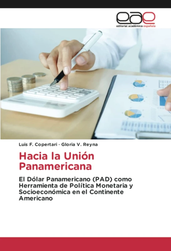 Hacia la Unión Panamericana: El Dólar Panamericano (PAD) como Herramienta de Política Monetaria y Socioeconómica en el Continente Americano