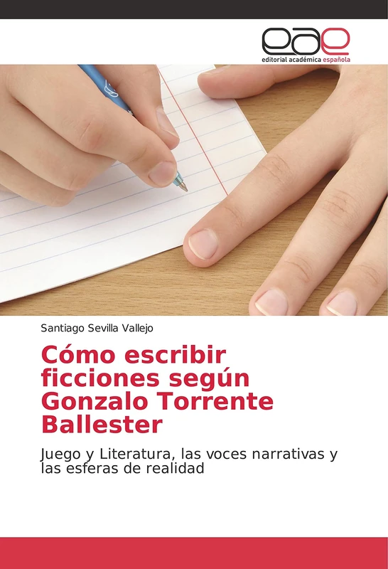 Cómo escribir ficciones según Gonzalo Torrente Ballester: Juego y Literatura, las voces narrativas y las esferas de realidad - Image 1