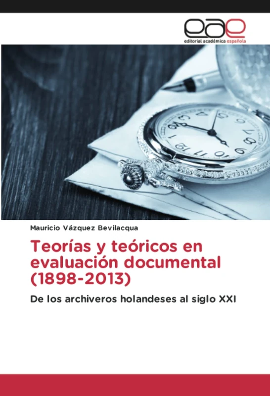 Teorías y teóricos en evaluación documental (1898-2013): De los archiveros holandeses al siglo XXI - Image 1