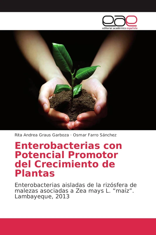 Enterobacterias con Potencial Promotor del Crecimiento de Plantas: Enterobacterias aisladas de la rizósfera de malezas asociadas a Zea mays L. “maíz”. Lambayeque, 2013 - Image 1
