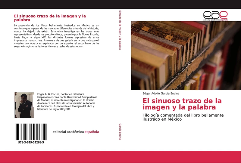 El sinuoso trazo de la imagen y la palabra: Filología comentada del libro bellamente ilustrado en México