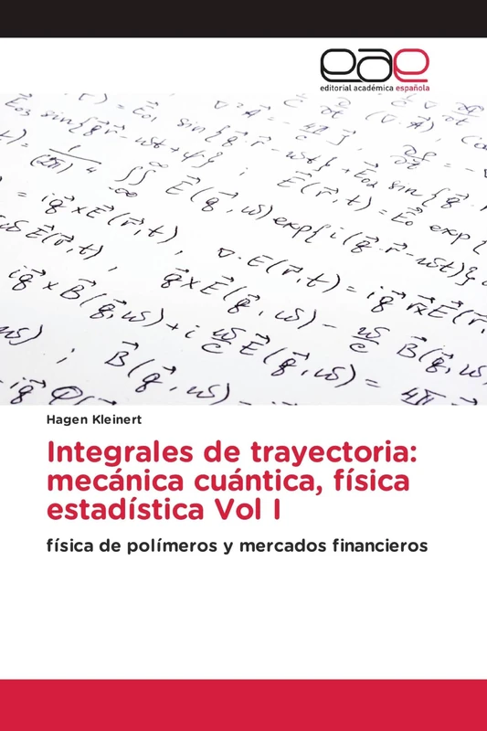 Integrales de trayectoria: mecánica cuántica, física estadística Vol I: física de polímeros y mercados financieros - Image 1