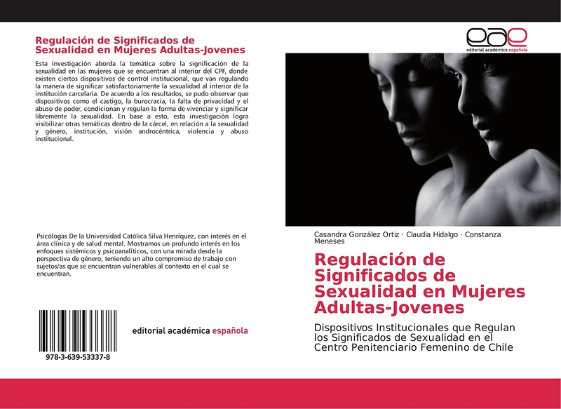 Regulación de Significados de Sexualidad en Mujeres Adultas-Jovenes: Dispositivos Institucionales que Regulan los Significados de Sexualidad en el Centro Penitenciario Femenino de Chile