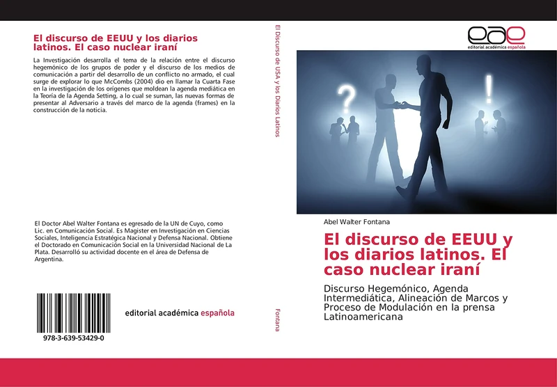 El discurso de EEUU y los diarios latinos. El caso nuclear iraní: Discurso Hegemónico, Agenda Intermediática, Alineación de Marcos y Proceso de Modulación en la prensa Latinoamericana